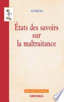Etats des savoirs sur la maltraitance