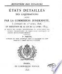 États détaillés des liquidations faites par la Commission d'Indemnité, à L'époque du 1er. avril 1826, en exécution de la loi du 27 avril 1825, au profit des anciens propriétaires ou ayant-droit des anciens propriétaires de biens-fonds confisqués ou aliénés révolutionnairement
