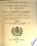 États détaillés des liquidations faites par la Commission d'Indemnité, à L'époque du 31 décembre 1826, en exécution de la loi du 27 avril 1825, au profit des anciens propriétaires ou ayant-droit des anciens propriétaires de biens-fonds confisqués ou aliénés révolutionnairement