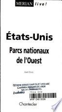 ETATS-UNIS. Parcs nationaux de l'ouest