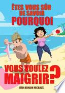 Êtes-vous sûr de savoir pourquoi vous voulez maigrir ?