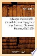 Ethiopie Meridionale: Journal de Mon Voyage Aux Pays Amhara, Oromo Et Sidama,