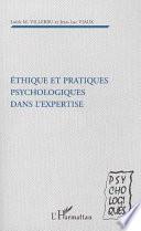 Ethique et pratiques psychologiques dans l'expertise