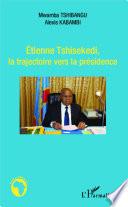 Etienne Thisekedi, la trajectoire vers la présidence