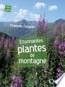 Etonnantes plantes de montagne