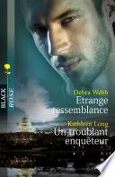 Etrange ressemblance - Un troublant enquêteur