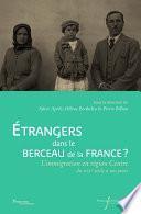 Étrangers dans le berceau de la France ?