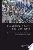 Être chômeur à Paris, São Paulo, Tokyo