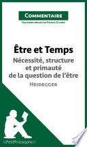 Être et Temps de Heidegger - Nécessité, structure et primauté de la question de l'être (Commentaire)