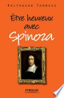 Etre heureux avec Spinoza
