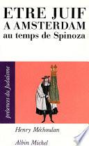 Etre juif à Amsterdam au temps de Spinoza