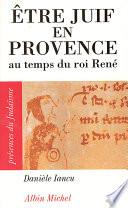 Etre juif en Provence au temps du roi René