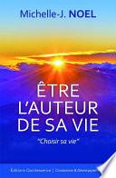 Etre l'auteur de sa vie - Choisir sa vie