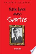 Etre libre avec Sartre