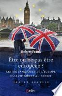 Être ou ne pas être Européen. Les Britanniques et l'Europe du XVIIe siècle au Brexit