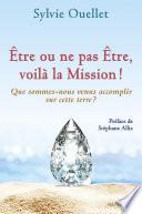 Être ou ne pas être, voilà la mission !