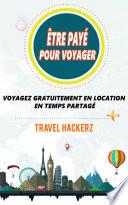 être payé pour voyager : Voyagez gratuitement en location en temps partagé