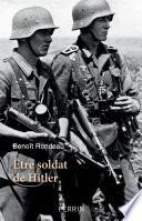 Etre soldat de Hitler