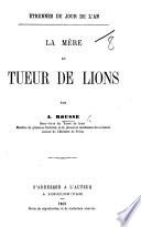Étrennes du Jour de l'An. La Mère du Tueur de Lions [Mme. J. Gérard].
