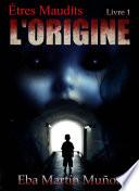 ÊTRES MAUDITS. L'ORIGINE