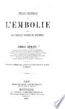 Étude critique de l'embolie, dans les vaisseaux veineux et artériels, etc