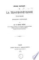 Etude critique de la trophonévrose faciale