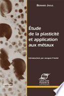 Étude de la plasticité et application aux métaux