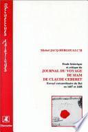 Etude historique et critique du Journal du voyage de Siam de Claude Céberet, envoyé extraordinaire du Roi en 1687 et 1688