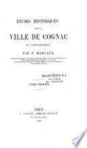 Etude historique sur la ville de Cognac et l'arrondissement