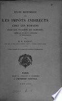 Étude historique sur les impôts indirects chez les Romains jusqu'aux invasions des barbares