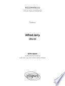 Étude sur Alfred Jarry, Ubu roi