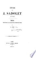 Étude sur Jacques Sadolet, 1477-1547. Thèse, etc
