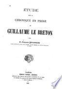 Étude sur la chronique en prose de Guillaume le Breton