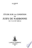 Étude sur la condition des juifs de Narbonne du Ve au XIVe siècle