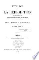 Etude sur la rédemption au triple point de vue Judéo-Chrétien, Paulinien et Johannique