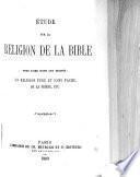 Etude sur la religion de la Bible