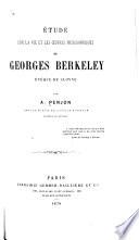 Etude sur la vie et les oeuvres philosophiques de Georges Berkeley ...