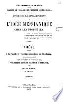Etude sur le dévoloppement de l'idée messianique chez les prophètes
