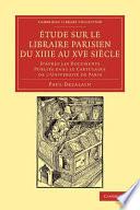 Étude sur le libraire Parisien du XIIIe au XVe siècle