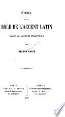 Étude sur le rôle de l'accent latin dans la langue française