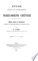Étude sur le théatre de Marie Joseph Chéni
