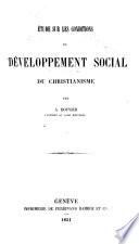 Etude sur les conditions du développement social du christianisme