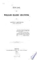 Étude sur William Ellery Channing par Ernest Stroehlin, cand. au St. Ministère