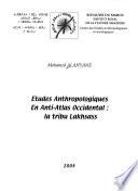 Etudes anthropologiques en anti-atlas Occidental