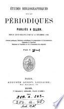 Études bibliographiques sur les périodiques publiés à Dijon, par P.M.