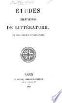 Études chrétiennes de littérature, de philosophie et d'histoire. [By the Bishop of Orleans and others.]
