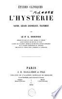 Études cliniques sur l'hystérie, nature, lésions anatomiques, traitement