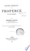 Etudes critiques sur Properce et ses élégies