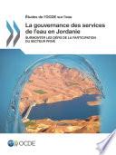 Études de l'OCDE sur l'eau La gouvernance des services de l'eau en Jordanie Surmonter les défis de la participation du secteur privé