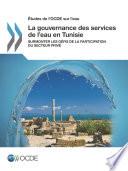 Études de l'OCDE sur l'eau La gouvernance des services de l'eau en Tunisie Surmonter les défis de la participation du secteur privé
